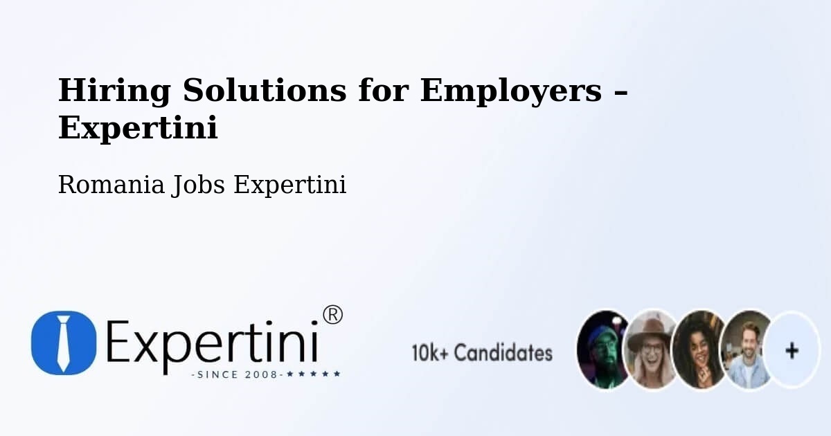 Hiring Solutions for Employers in Cilibia - Cilibia, Romania Jobs Expertini