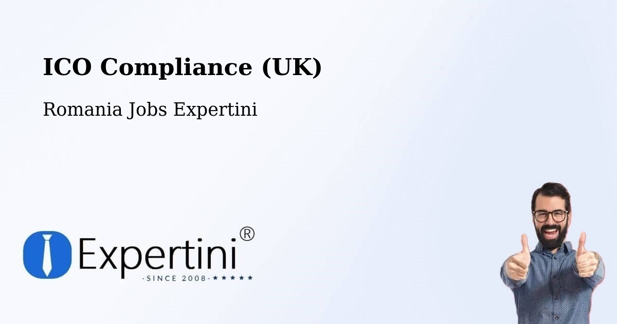 UK Data Protection & ICO Compliance – Cilibia - Romania Jobs Expertini