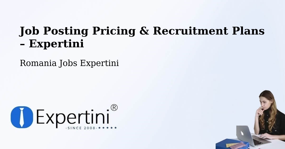 Job Posting Pricing & Recruitment Plans – Cilibia - Cilibia, Romania Jobs Expertini