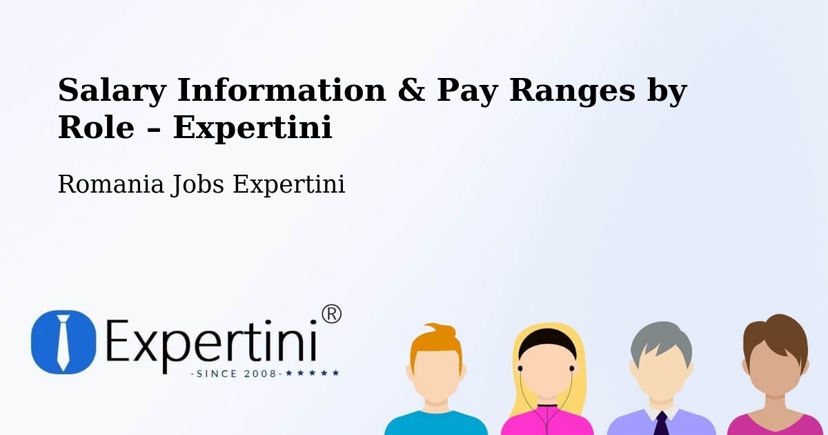 Salary Information & Pay Ranges – Cilibia - Cilibia, Romania Jobs Expertini